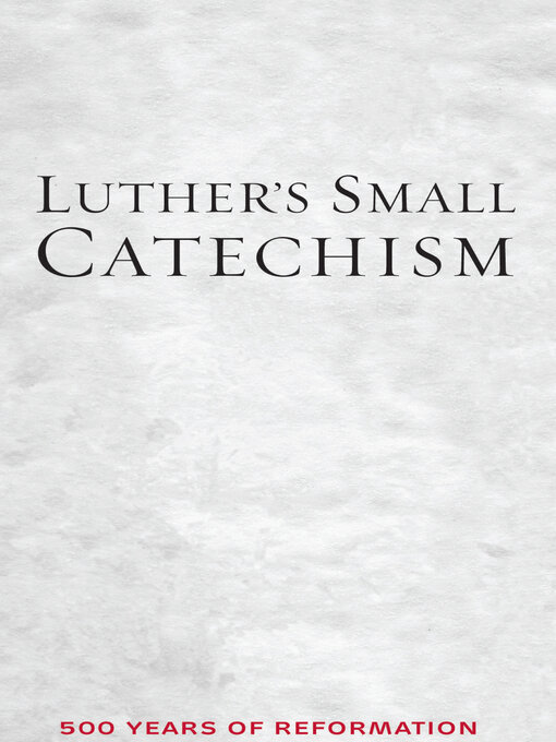 Title details for Luther's Small Catechism by Martin Luther - Available